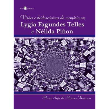 Imagem de Visões Caleidoscópicas Da Memória Em Lygia Fagundes Telles E Nélida Piñon