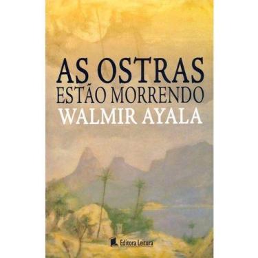 Imagem de Romance: As Ostras Estão Morrendo - Livro de Walmir Ayala - Editora Le