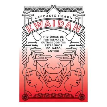 Imagem de Kwaidan - Histórias de Fantasmas e Outros Contos Estranhos do Japão An