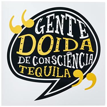 Imagem de Arte Maníacos Quadro Decorativo Gente Doida De Consciência Tequila - 50x50cm