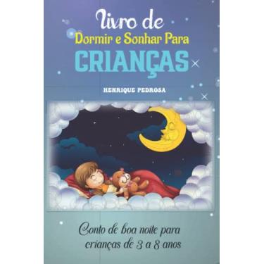 Imagem de Livro de dormir e sonhar para crianças: Conto de boa noite para crianças de 3 a 8 anos