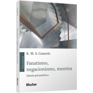Imagem de Fanatismo, Negacionismo, Mentira - Estudos Psicanalíticos Sortido - BL