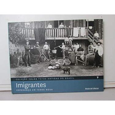 Imagem de Coleção Folha Fotos Antigas Do Brasil: Imigrantes Vol. 7