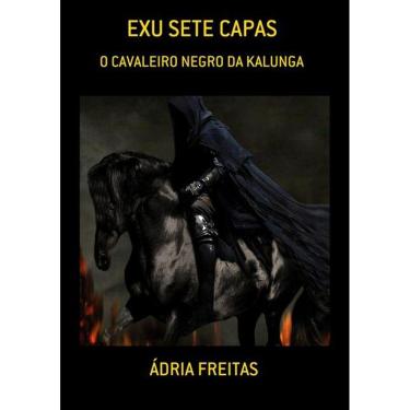Imagem de Exu Sete Capas: O Cavaleiro Negro Da Kalunga