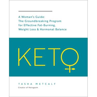 Imagem de Keto: A Woman's Guide: The Groundbreaking Program for Effective Fat-Burning, Weight Loss & Hormonal Balance: 9