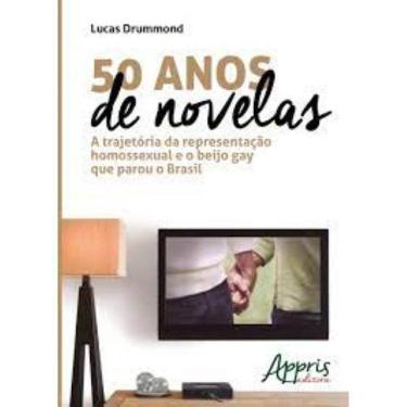 Imagem de 50 Anos De Novelas - A Trajetoria Da Representacao Homossexual E O Beijo Ga