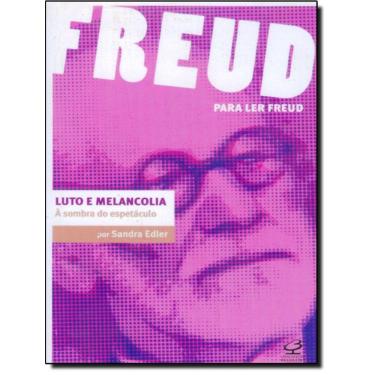 Imagem de Luto E Melancolia - A Sombra Do Espetaculo