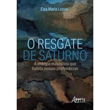 Imagem de Livro - O resgate de saturno: a energia masculina que habita nossas pr
