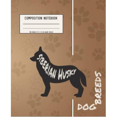 Imagem de Composition Notebook: Siberian Husky (Dog Breeds Series), Wide Ruled Lined Paper Journal, 7.5 X 9.25 in 110 Pages, for School, Students or Teachers
