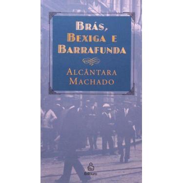 Imagem de Brás, Bexiga E Barra Funda Alcântara Machado Editora Ediouro - Editori
