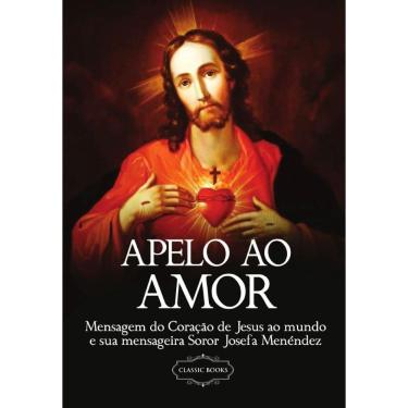 Imagem de Apelo ao Amor: Mensagem do Coração ao Mundo e Sua Mensageira Soror Josefa Menéndez
