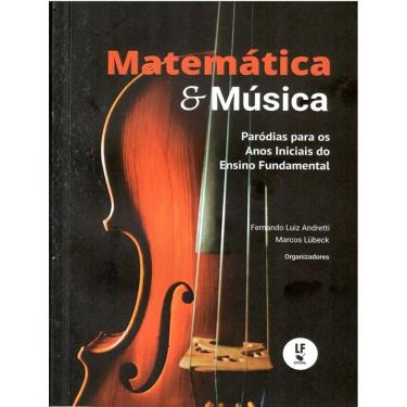 Imagem de Matematica E Musica Parodias Para Os Anos Iniciai Do Ensino Fundamental
