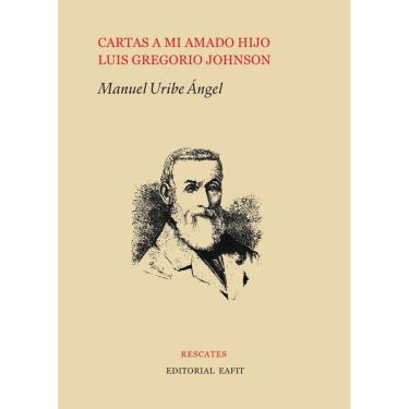 Imagem de Cartas a mi amado hijo Luis Gregorio Johnson - Espanhol