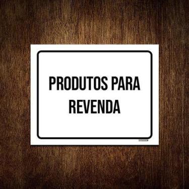 Imagem de Placa Sinalização - Produtos Para Revenda Ml3845 18X23 - Sinalizo