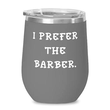 Imagem de Lindo barbeiro, eu prefiro o barbeiro, taça de vinho de barbeiro da Boss