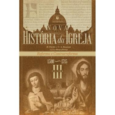 Imagem de Nova História da Igreja, vol. III: Reforma e Contrarreforma 
