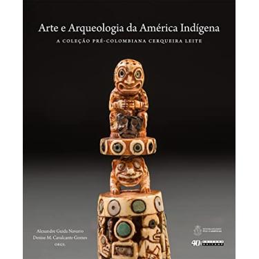 Imagem de Arte e arqueologia da américa indígena: A coleção pré-colombiana cerqueira leite