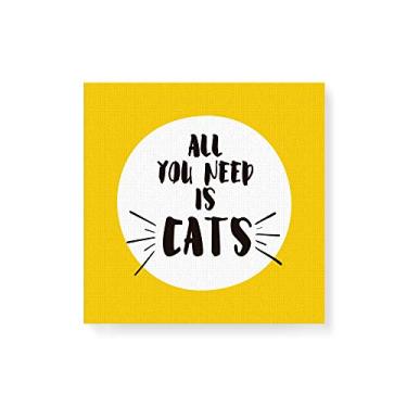 Imagem de Arte Maníacos Quadro Decorativo em Tela Canvas All You Need Is Cats - 30x30cm