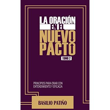 Imagem de La Oración en el Nuevo Pacto 2: TOMO 2 (Spanish Edition)