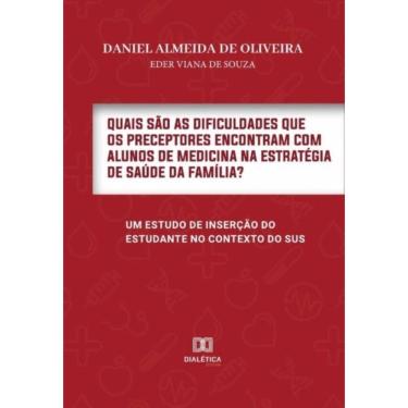 Imagem de Quais são as dificuldades que os Preceptores encontram com Alunos de Medicina na Estratégia de Saúde