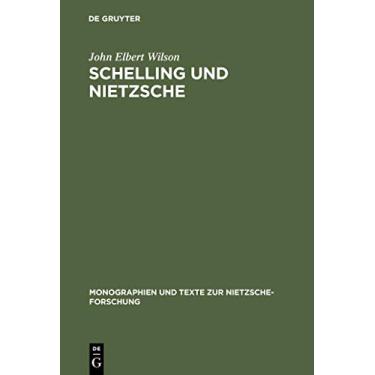 Imagem de Schelling und Nietzsche: Zur Auslegung der frühen Werke Friedrich Nietzsches (Monographien und Texte zur Nietzsche-Forschung 33) (German Edition)