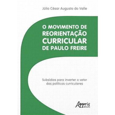 Imagem de Livro - O movimento de reorientação curricular de Paulo Freire