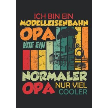 Imagem de Notizbuch A5 liniert mit Softcover Design: Opa Geschenk Modelleisenbahn Eisenbahn Modellbauer Modellbau: 120 linierte DIN A5 Seiten