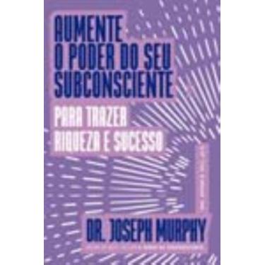 Imagem de Livro Aumente o poder do seu subconsciente para trazer riqueza e suces