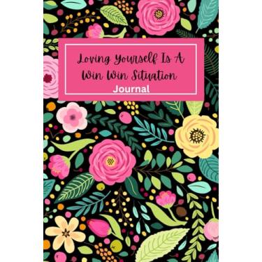 Imagem de Loving Yourself Is A Win Win Situation Journal: 100 Pages, 6x9, Wide-Ruled Lines, Notebook, Journal, Self-Love, Self-Care, Love, Writing, Journaling for Adults & Teens