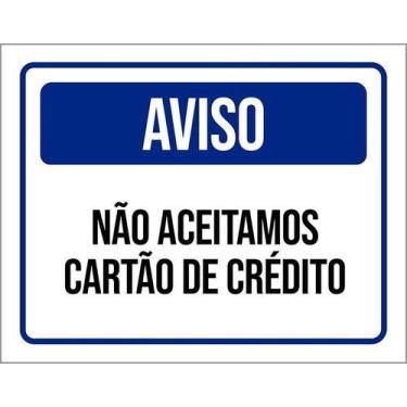 Imagem de Kit 5 Placa Acm Aviso Não Aceitamos Cartão Crédito 18X23 - Sinalizo