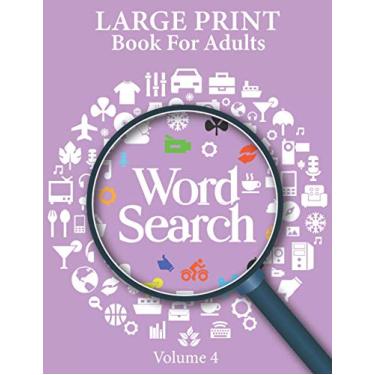 Imagem de Large Print Word Search Books For Adults Volume 4: Word Search Game Word Find Puzzle Books For Adults Mindfulness Puzzle Book Hobbies For Adults Mind Games