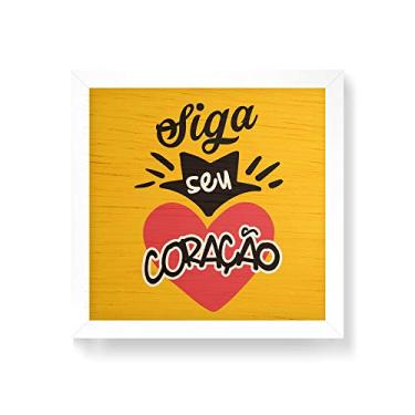 Imagem de Arte Maníacos Quadro decorativo com moldura caixa branca em Madeira - Siga Seu Coração - 30x30cm