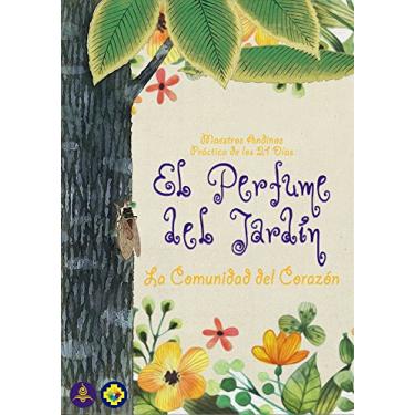 Imagem de El Perfume del Jardín: Práctica de los 21 días (Spanish Edition)