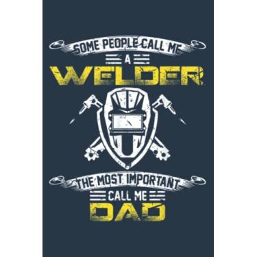 Imagem de Vintage Most Important Call Me Dad Funny Welder Daddy: Study Notebook, 6 x 9 inches, 120 pages