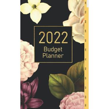 Imagem de 2022 Budget Planner: Budgeting Workbook and Calendar Organizer for 2022, small size 5x8", classic flower on black cover : Income and Expense Management Planner for Individuals or Families
