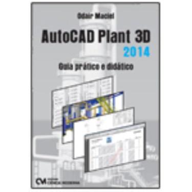 Imagem de AutoCAD Plant 3D 2014 Guia prático e didático - CIENCIA MODERNA, 3