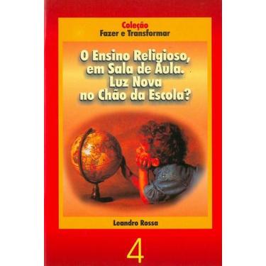 Imagem de Livro - O ensino religioso em sala de aula - Luz nova no chão da escol