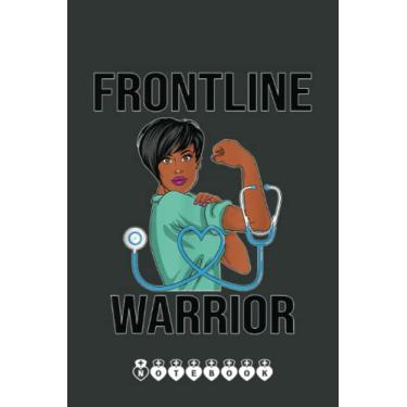 Imagem de Nurse Frontline Warrior Proud CNA Healthcare Worker Notebook: Funny Nursing Student Nurse Composition Notebook Back to School 6x9 Inches 110 Ruled Pages Journal Diary Gift LPN RN CNA School