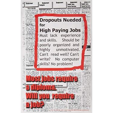 Imagem de Pôster nº 7 Pôster de prevenção de desistência: Necessário para vagas de alto pagamento