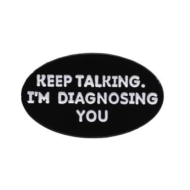 Imagem de Broche de esmalte Keep Talking I'm Diagnosing You preto elíptico para mochilas