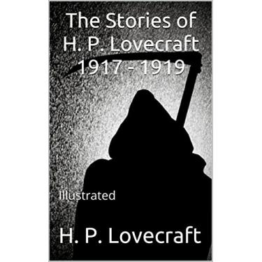 Imagem de The Stories of H. P. Lovecraft 1917 - 1919: Illustrated (English Edition)