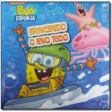 Imagem de Bob Esponja - Brincando O Ano Todo- - Livro Banho