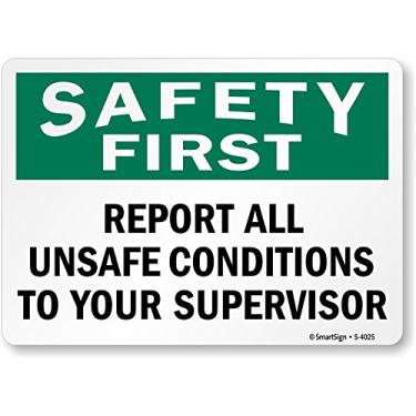 Imagem de SmartSign Etiqueta "Safety First - Report All Unsafe Conditions To Your Supervisor" | Vinil laminado de 17,8 cm x 25,4 cm
