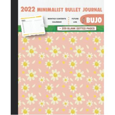 Imagem de 2022 Minimalist Bullet Journal/BUJO with Daisies Flower In A Pink Background Cover: Basic Bujo | Classic Bullet Journal Help You Organize Your Life ... And Dotted Pages | 240 Pages | 7.5 * 9.25