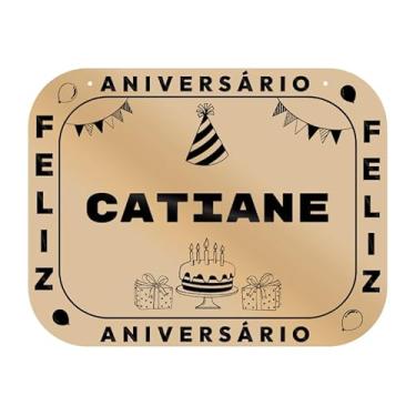 Imagem de Placa Feliz Aniversário Catiane em MDF, 19x14 cm, com 2 Furos para Pendurar