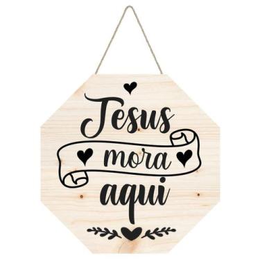 Imagem de Placa decorativa octogonal com frase: Jesus mora aqui PL401 - Cair de 