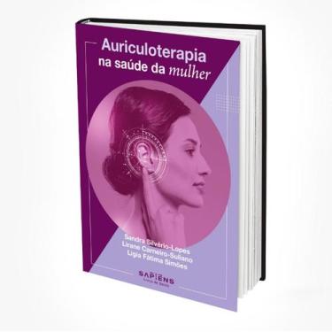 Imagem de Livro Auriculoterapia Na Saúde Da Mulher Por Lirane Carneiro -