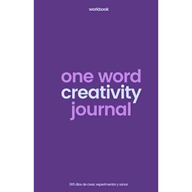 Imagem de One Word Creativity Journal: 365 días de crear, experimentar y sanar.