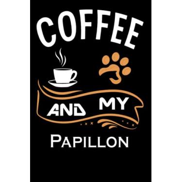 Imagem de coffee and my Papillon: Journal Papillon Notebook Wide Ruled Notebook Papillon Journal 110 Lined Pages 6x9