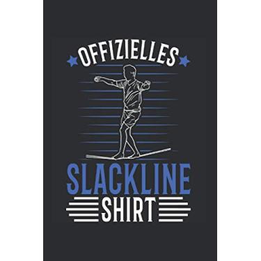 Imagem de Slackline Notizbuch: Offizielles Slackline Shirt Slackliner Slacklining / 6x9 Zoll / 120 linierte Seiten Seiten